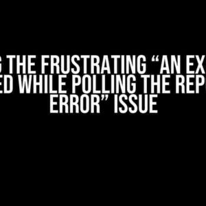 Solving the Frustrating “An exception occurred while polling the repository. Error” Issue