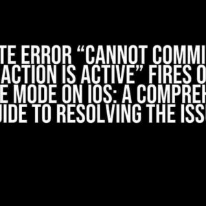 Sqflite Error “Cannot Commit – No Transaction is Active” Fires Only in Release Mode on iOS: A Comprehensive Guide to Resolving the Issue