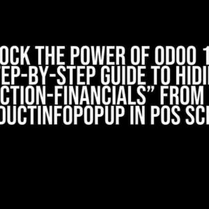 Unlock the Power of Odoo 16: A Step-by-Step Guide to Hiding “Section-Financials” from the ProductInfoPopup in POS Screen